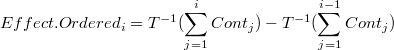 Effect.Ordered_i = T^{-1}(\sum_{j=1}^{i}Cont_j) - T^{-1}(\sum_{j=1}^{i-1}Cont_j)