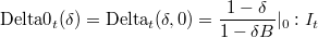 \textrm{Delta0}_t(\delta) = \textrm{Delta}_t(\delta,0) = {\frac{1-\delta}{1-\delta B}}|_0 : I_t