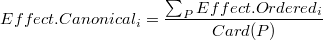 Effect.Canonical_i = \frac {\sum_{P} Effect.Ordered_i} {Card(P)}