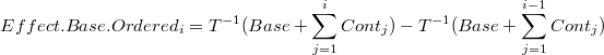 Effect.Base.Ordered_i = T^{-1}(Base + \sum_{j=1}^{i}Cont_j) - T^{-1}(Base + \sum_{j=1}^{i-1}Cont_j)