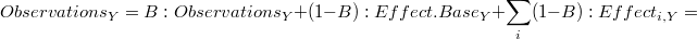  Observations_Y = B:Observations_Y + (1-B):Effect.Base_Y + \sum_i (1-B):Effect_{i,Y} = 